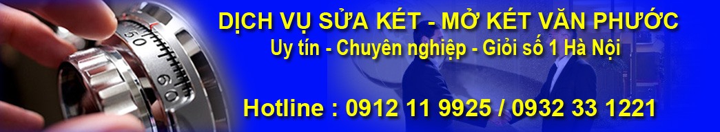 Sửa Két, Sửa khóa két, Mở Két giỏi chuyên nghiệp